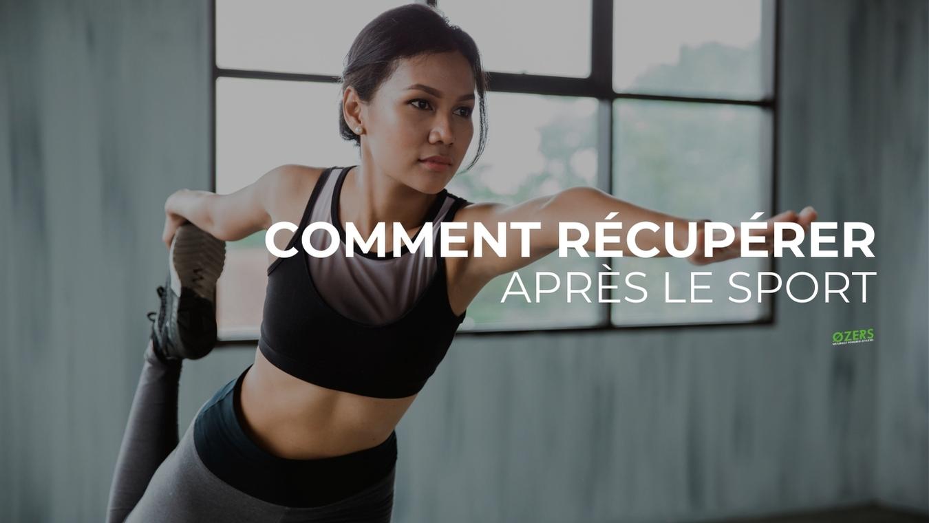 Récupération sportive comment récupérer après le sport
